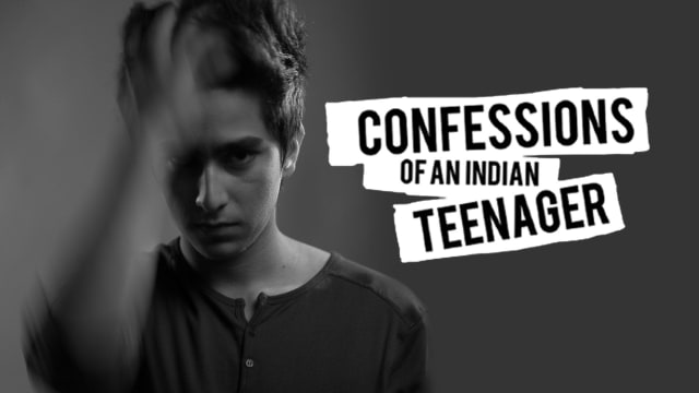 Confessions of an Indian teenager