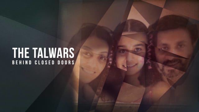 The Talwars: Behind Closed Doors