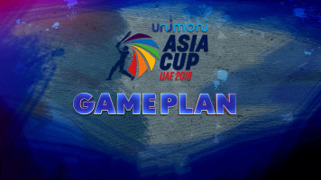Game Plan - Asia Cup