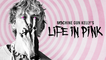 Machine Gun Kelly's Life in Pink
