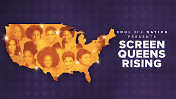 Soul of a Nation Presents: Screen Queens Rising