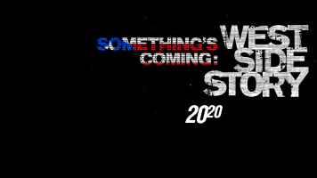 Something's Coming: West Side Story - A Special Edition of 20/20