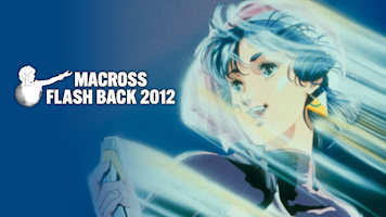 The Super Dimension Fortress Macross: Flash Back 2012