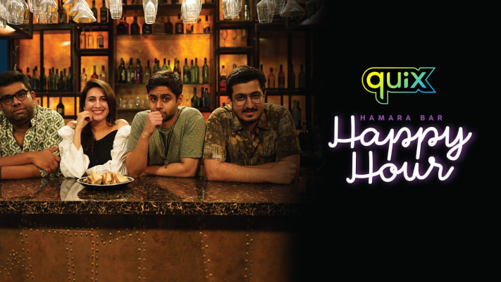 Quix Shows On Hotstar: Hamara Bar Happy Hour 