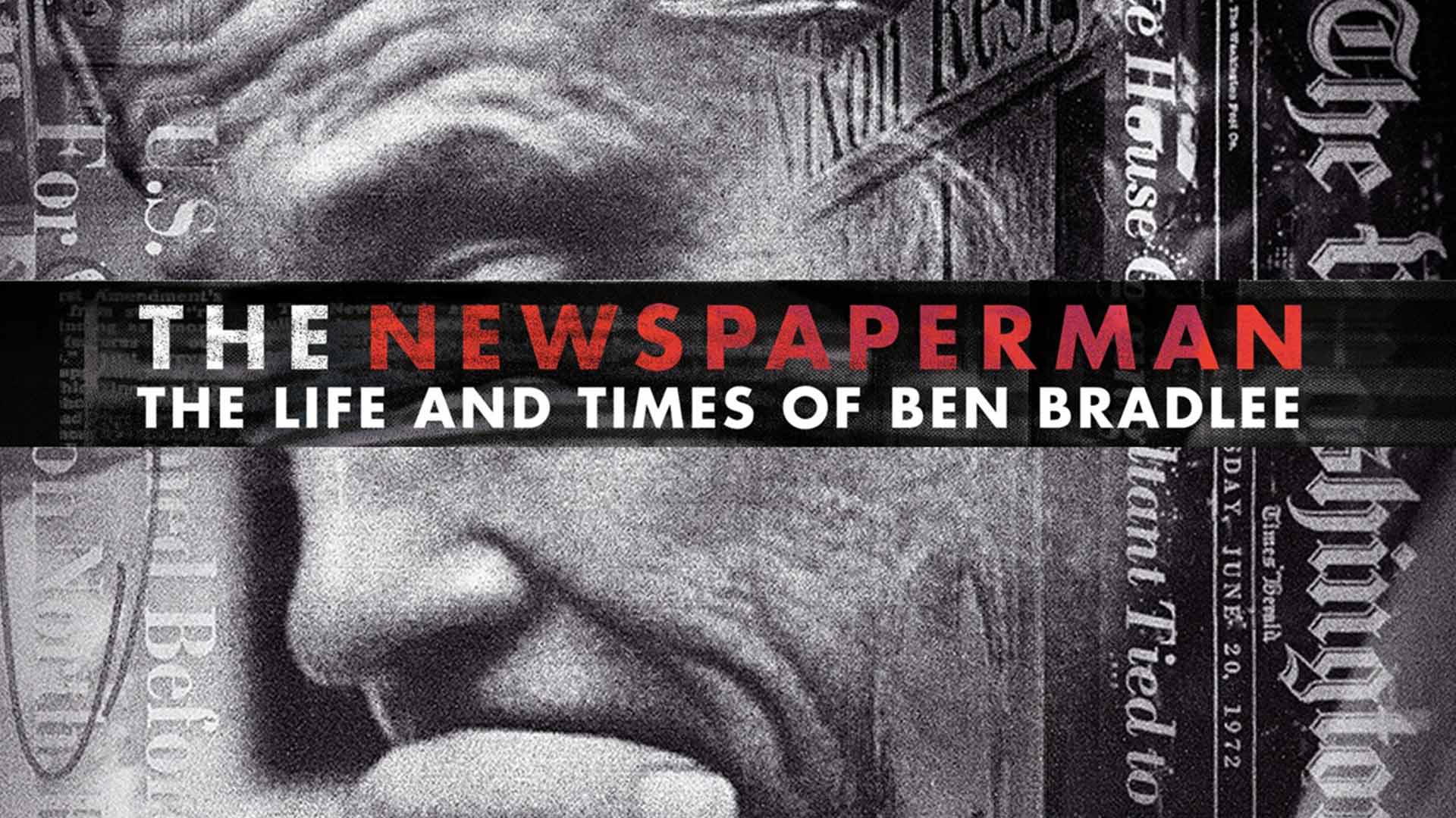 Watch Movie The Newspaperman: The Life and Times of Ben Bradlee Online ...