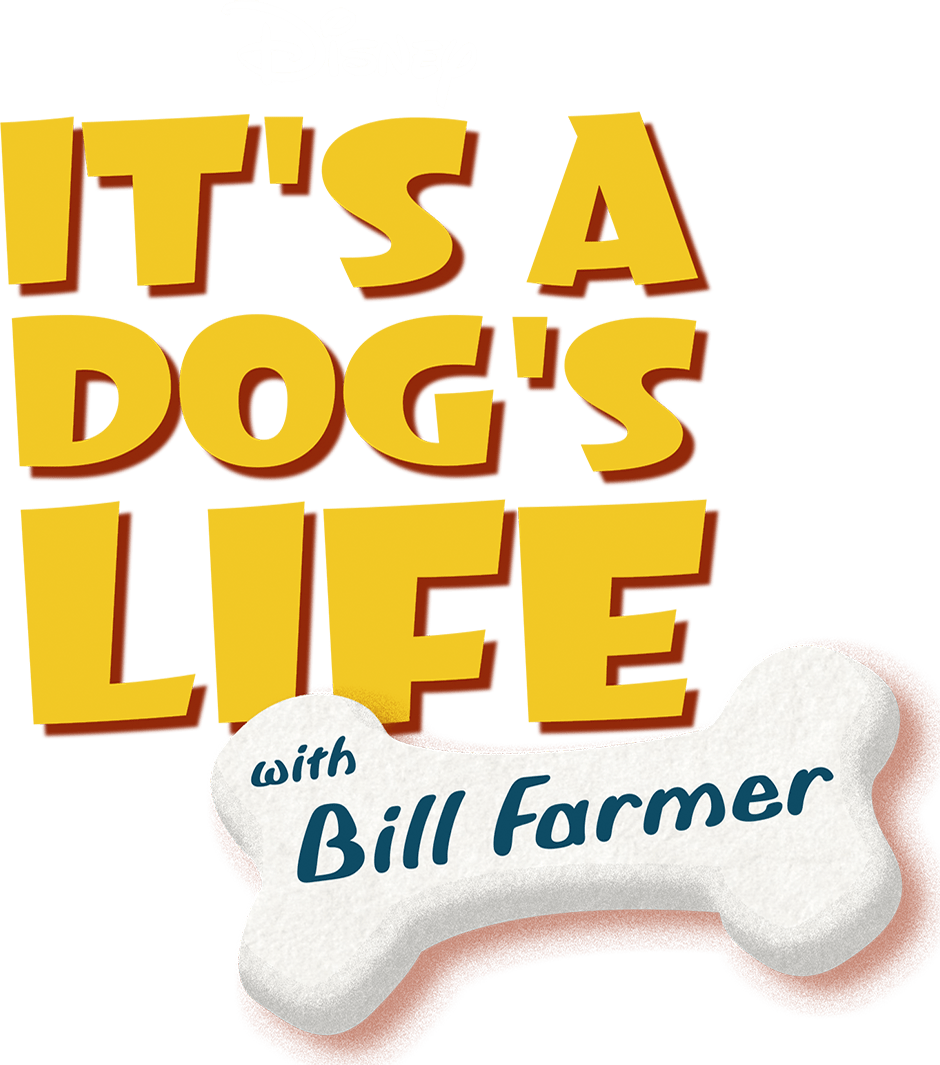 Its A Dogs Life With Bill Farmer Disney