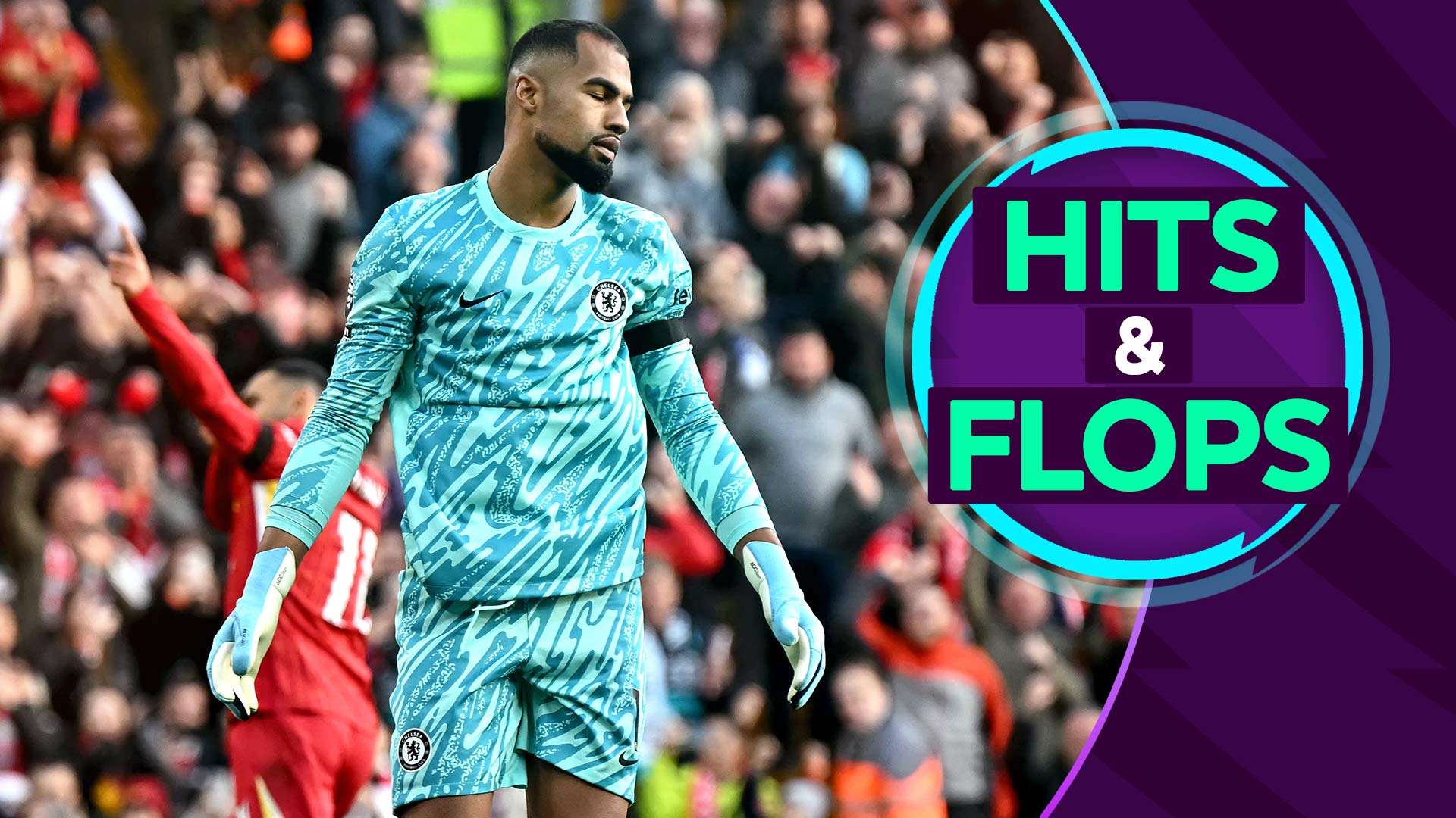 Hits & Flops: Liverpool vs Chelsea