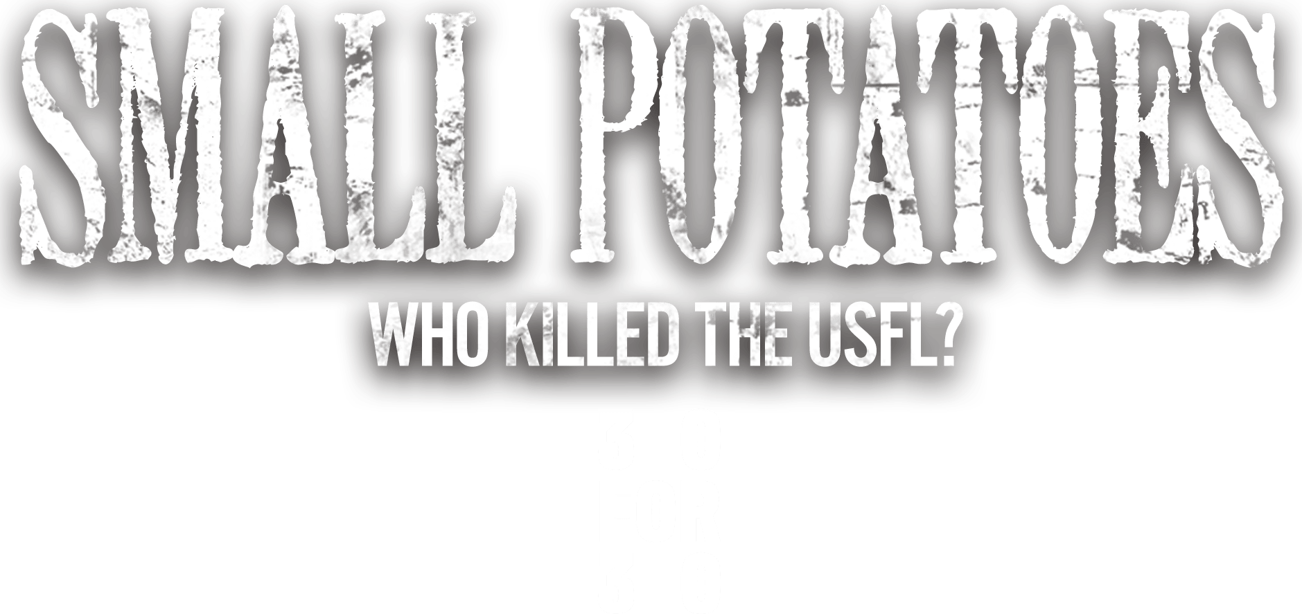Small Potatoes Who Killed The USFL? Disney+